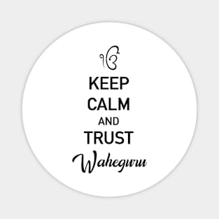 kEEP CALM AND TRUST WAHEGURU Magnet